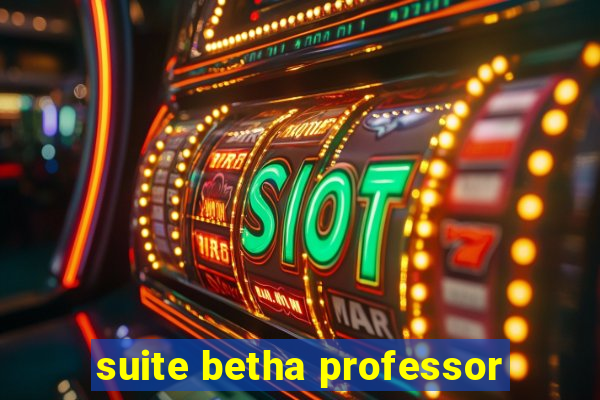 suite betha professor